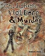 Children, Violence, and Murder