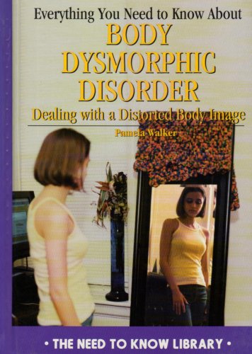 Everything You Need to Know about Body Dysmorphic Disorder