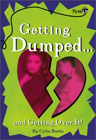 Getting Dumped and Getting Over It!