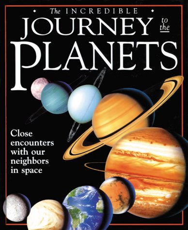 The Incredible Journey to the Planets
