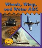 Wheels, Wings, and Water A B C