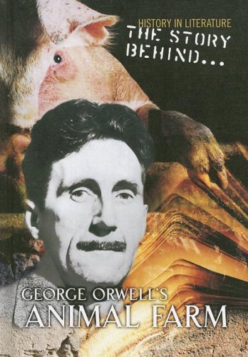 The Story behind George Orwell's Animal Farm