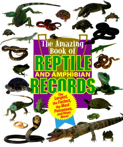 The Amazing Book of Reptile and Amphibian Records