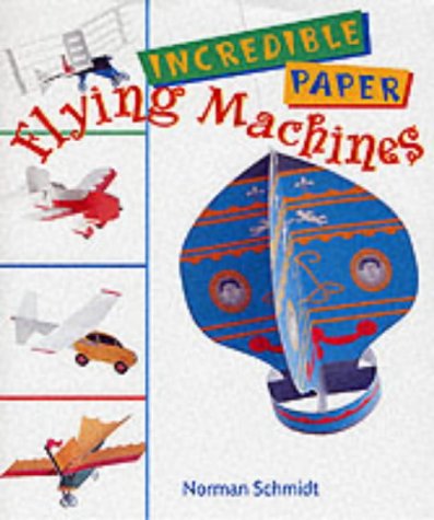 Incredible Paper Flying Machines