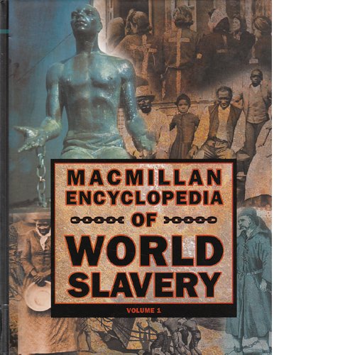 Macmillan encyclopedia of world slavery