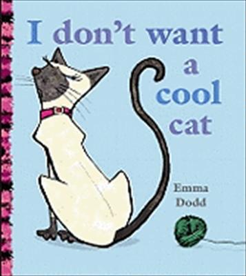 I Don't Want a Cool Cat!