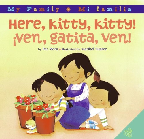 Here, Kitty, Kitty!/Ven, gatita, ven! (My Family