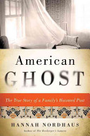 American Ghost: The True Story of a Family's Haunted Past in the Desert Southwest