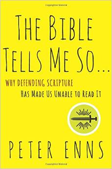 The Bible Tells Me So: Why Defending Scripture Has Made Us Unable To Read It