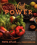 Plant Power: Transform Your Kitchen, Plate, and Life with Fresh and Flavorful Vegan Recipes