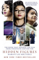 Hidden Figures: The American Dream and the Untold Story of the Black Women Mathematicians Who Helped Win the Space Race