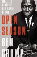 Open Season: Legalized Genocide of People of Color