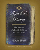 Rywka's Diary: The Writings of a Jewish Girl from the Lodz Ghetto, Found at Auschwitz in 1945