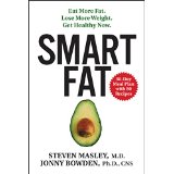 Smart Fat: Eat More Fat, Lose More Weight, Get Healthy Now