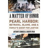 A Matter of Honor: Pearl Harbor; Betrayal, Blame, and a Family's Quest for Justice