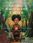 The Secret Garden of GeorgeWashington Carver