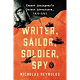 Writer, Sailor, Soldier, Spy: Ernest Hemingway's Secret Adventures, 1935–1961
