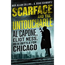 Scarface and the Untouchable: Al Capone, Eliot Ness, and the Battle for Chicago