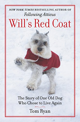 Will's Red Coat: The Story of One Old Dog Who Chose To Live Again