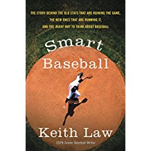 Smart Baseball: The Story Behind the Old Stats That Are Ruining the Game, the New Ones That Are Running It, and the Right Way To Think About Baseball