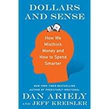 Dollars and Sense: How We Misthink Money and How To Spend Smarter