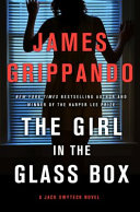 The Girl in the Glass Box: A Jack Swyteck Novel
