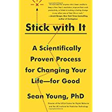 Stick with It: A Scientifically Proven Process for Changing Your Life—for Good