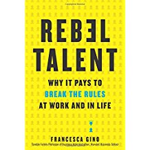 Rebel Talent: Why It Pays To Break the Rules at Work and in Life