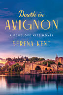  Death in Avignon: A Penelope Kite Novel