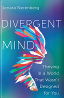 Divergent Mind: Thriving in a World That Wasn't Designed for You