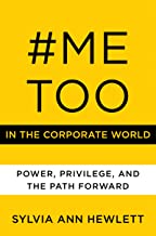 #MeToo in the Corporate World: Power, Privilege, and the Path Forward