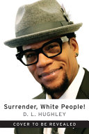 Surrender, White People!: Our Terms for Ending the 400-Year Conflict Between America and People of Color