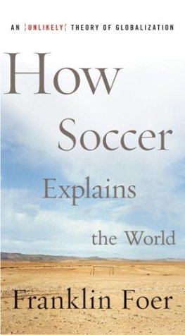 How soccer explains the world