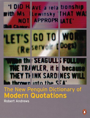 The new Penguin dictionary of modern quotations