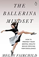 The Ballerina Mindset: How To Protect Your Mental Health While Striving for Excellence