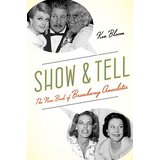 Show & Tell: The New Book of Broadway Anecdotes