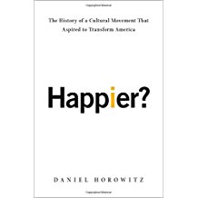 Happier? The History of a Cultural Movement that Aspired To Transform America