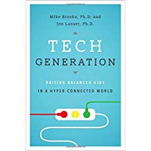 Tech Generation: Raising Balanced Kids in a Hyper-Connected World