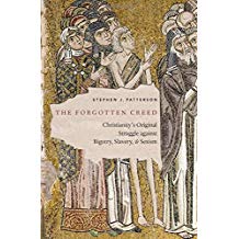 The Forgotten Creed: Christianity's Original Struggle Against Bigotry, Slavery, and Sexism