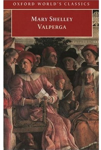Valperga, or, The life and adventures of Castruccio, Prince of Lucca