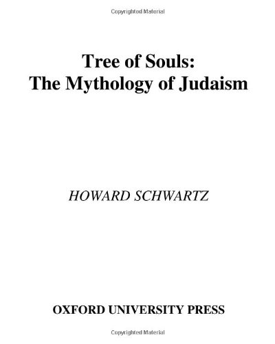 Tree of souls the mythology of Judaism