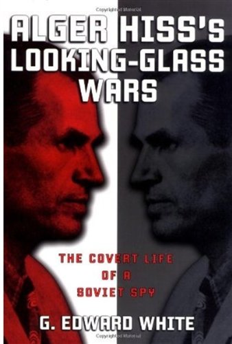 Alger Hiss's looking-glass wars