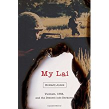 My Lai: Vietnam, 1968, and the Descent into Darkness