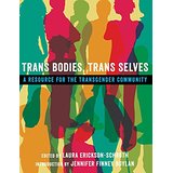 Trans Bodies, Trans Selves: A Resource for the Transgender Community