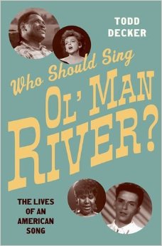 Who Should Sing 'Ol' Man River'? The Lives of an American Song