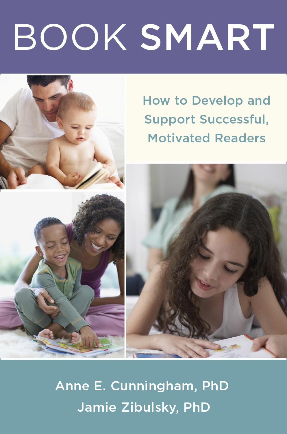 Book Smart: How To Develop and Support Successful, Motivated Readers