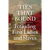 Ties That Bound: Founding First Ladies and Slaves