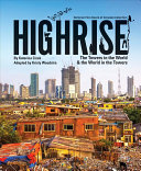 Highrise: The Towers in the World and the World in the Towers