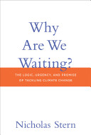 Why Are We Waiting? The Logic, Urgency, and Promise of Tackling Climate Change