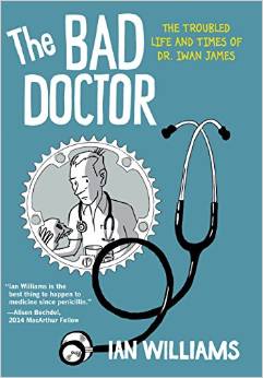 The Bad Doctor: The Troubled Times of Dr. Iwan James